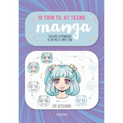 10 trin til at tegne manga: Tegn over 30 mennesker og dyr med 10 simple trin