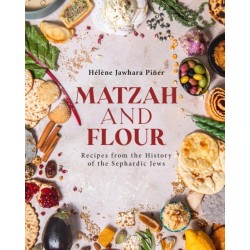 Matzah and Flour: Recipes from the History of the Sephardic Jews