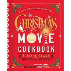 The Christmas Movie Cookbook: Recipes from Your Favorite Holiday Films