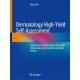Dermatology High-Yield Self-Assessment: Supplement to Dermatology: Illustrated Study Guide and Comprehensive Board Review