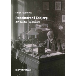 Redaktøren i Esbjerg: J.P. Sundbo - en biografi