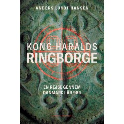 Kong Haralds ringborge: En rejse gennem Danmark i år 984