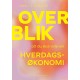 Overblik: Alt, du skal vide om hverdagsøkonomi