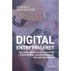 Digital entrepriseret: Building Information Modeling – fortolkning, adfærdsnormer, ydelser og ansvar