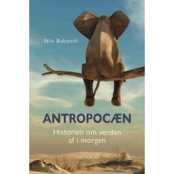 Antropocæn: Historien om verden af i morgen