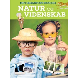 Min gigastore bog om natur og videnskab: Alt det du vil vide om naturen og videnskaben