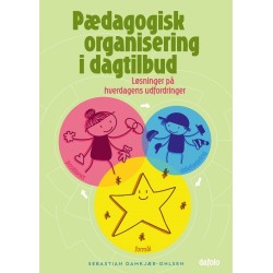 Pædagogisk organisering i dagtilbud: Løsninger på hverdagens udfordringer