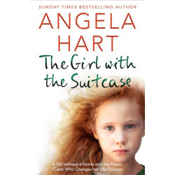 The Girl with the Suitcase: A Girl Without a Home and the Foster Carer Who Changes her Life Forever