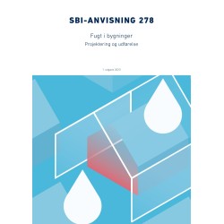Anvisning 278: Fugt i bygninger: Projektering og udførelse