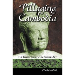 Pillaging Cambodia: The Illicit Traffic in Khmer Art