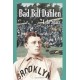 Bad Bill Dahlen: The Rollicking Life and Times of an Early Baseball Star