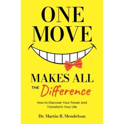 One Move Makes All the Difference: How to discover your power and transform your life