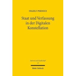 Staat und Verfassung in der Digitalen Konstellation: Ausgewahlte Schriften zum Wandel von Politik, Staat und Verfassung durch das Internet