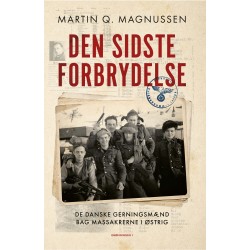 Den sidste forbrydelse: De danske gerningsmænd bag massakrerne i Østrig