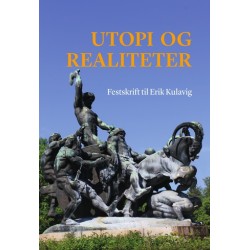 Utopi og realiteter: Festskrift til Erik Kulavig