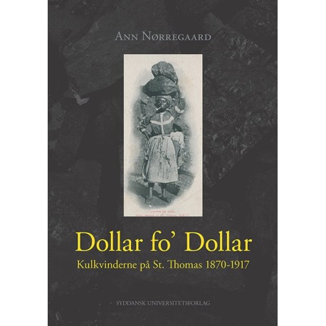 Dollar fo' Dollar: Kulkvinderne på St. Thomas 1870-1917