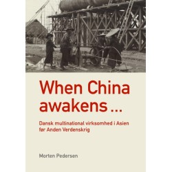 When China awakens …: Dansk multinational virksomhed i Asien før Anden Verdenskrig