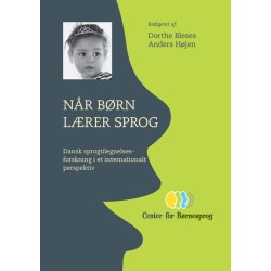 Når børn lærer sprog: dansk sprogtilegnelsesforskning i et internationalt perspektiv