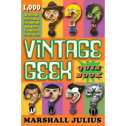 Vintage Geek: The Quiz Book: Over 1000 intriguing questions and fascinating answers for nerds of all ages