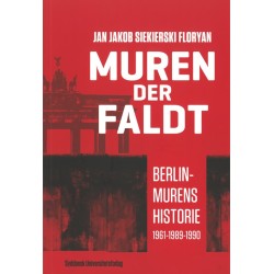 Muren der faldt: Berlin-murens historie 1961-1989-1990
