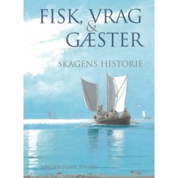 Fisk, vrag og gæster: Skagens historie