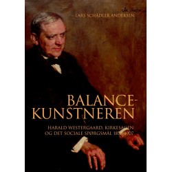 Balancekunstneren: Harald Westergaard, kirkesagn og det sociale spørgsmål 1878-1907