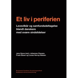 Et liv i periferien: Levevilkår og samfundsdeltagelse blandt danskere med svære sindslidelser
