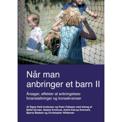Når man anbringer et barn II: årsager, effekter og anbringelsesforanstaltninger og konsekvenser