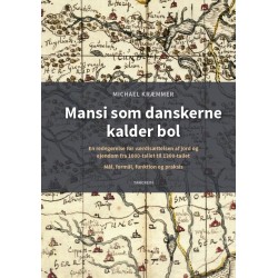 Mansi som danskerne kalder bol: En redegørelse for værdisættelsen af jord og ejendom fra 1000-tallet til 1300-tallet. Mål, formål, funktion og praksis