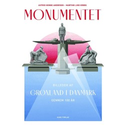 Monumentet: Billeder af Grønland i Danmark gennem 100 år