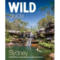 Wild Guide Sydney Australia: Swimming, hiking, beach, forest and sunset adventures
