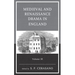 Medieval and Renaissance Drama in England: Volume 38