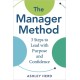 The Manager Method: A Practical Framework to Lead, Support, and Get Results