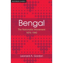 Bengal: The Nationalist Movement 1876-1940