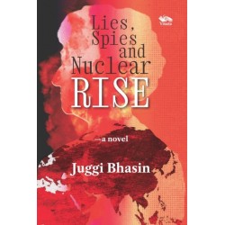 Lies, Spies, and Nuclear Rise