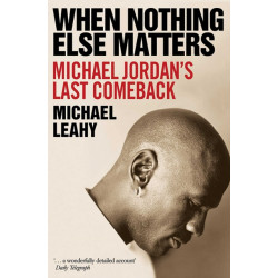 When Nothing Else Matters: Michael Jordan's Last Comeback