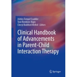 Clinical Handbook of Advancements in Parent-Child Interaction Therapy