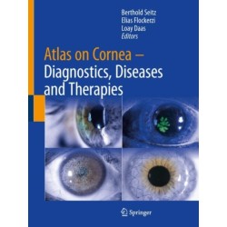 Atlas on Cornea: Diagnostics, Diseases and Therapies