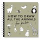 All the Animals: How to Draw Books for Kids with Dogs, Cats, Lions, Dolphins, and More
