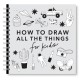All the Things: How to Draw Books for Kids with Cars, Unicorns, Dragons, Cupcakes, and More