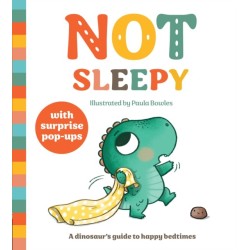 Not Sleepy: A dinosaur's guide to happy bedtimes