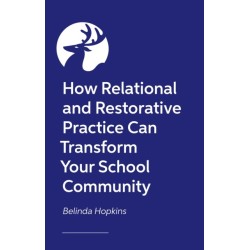 How Relational and Restorative Practice Can Transform Your School Community
