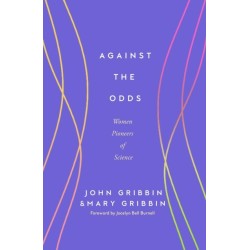 Against the Odds: Women Pioneers of Science