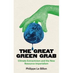 The Great Green Grab: Climate Extractivism and the New Resource Imperialism