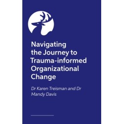 Navigating the Journey to Trauma-informed Organizational Change