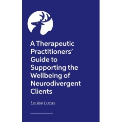 A Therapeutic Workbook for Supporting the Wellbeing of Neurodivergent Clients