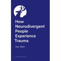 How Neurodivergent People Experience Trauma