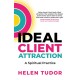 Ideal Client Attraction: A Spiritual Practice