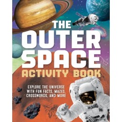 The Outer Space Activity Book for Kids: Explore the Universe with Fun Facts, Mazes, Crosswords, and More