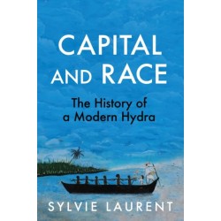 Capital and Race: The History of a Modern Hydra